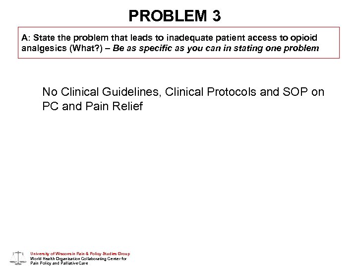 PROBLEM 3 A: State the problem that leads to inadequate patient access to opioid