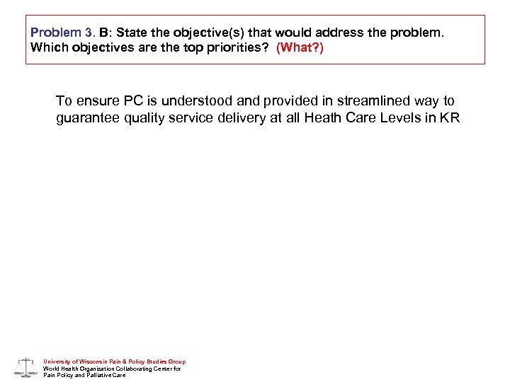 Problem 3. B: State the objective(s) that would address the problem. Which objectives are