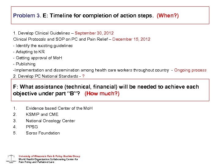 Problem 3. E: Timeline for completion of action steps. (When? ) 1. Develop Clinical