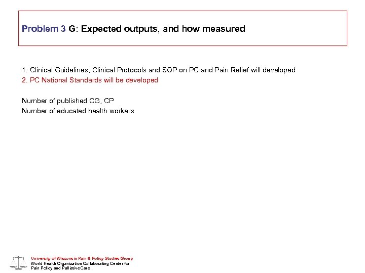 Problem 3 G: Expected outputs, and how measured 1. Clinical Guidelines, Clinical Protocols and