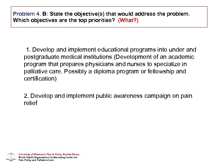 Problem 4. B: State the objective(s) that would address the problem. Which objectives are