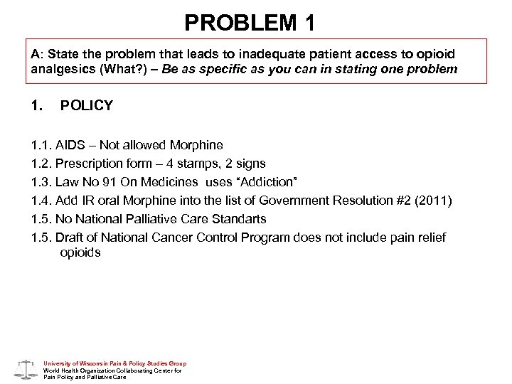 PROBLEM 1 A: State the problem that leads to inadequate patient access to opioid
