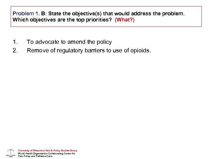 Problem 1. B: State the objective(s) that would address the problem. Which objectives are