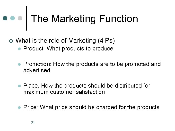 The Marketing Function ¢ What is the role of Marketing (4 Ps) l Product: