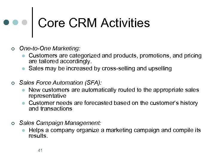 Core CRM Activities ¢ One-to-One Marketing: l Customers are categorized and products, promotions, and
