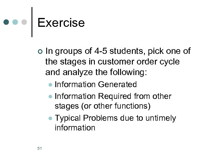 Exercise ¢ In groups of 4 -5 students, pick one of the stages in