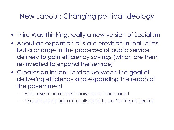 New Labour: Changing political ideology • Third Way thinking, really a new version of