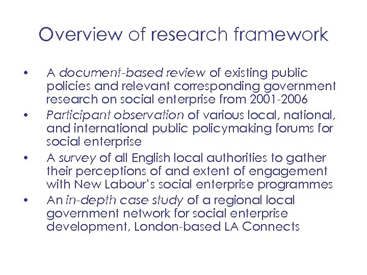 Overview of research framework • • A document-based review of existing public policies and