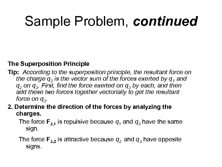 Sample Problem, continued The Superposition Principle Tip: According to the superposition principle, the resultant