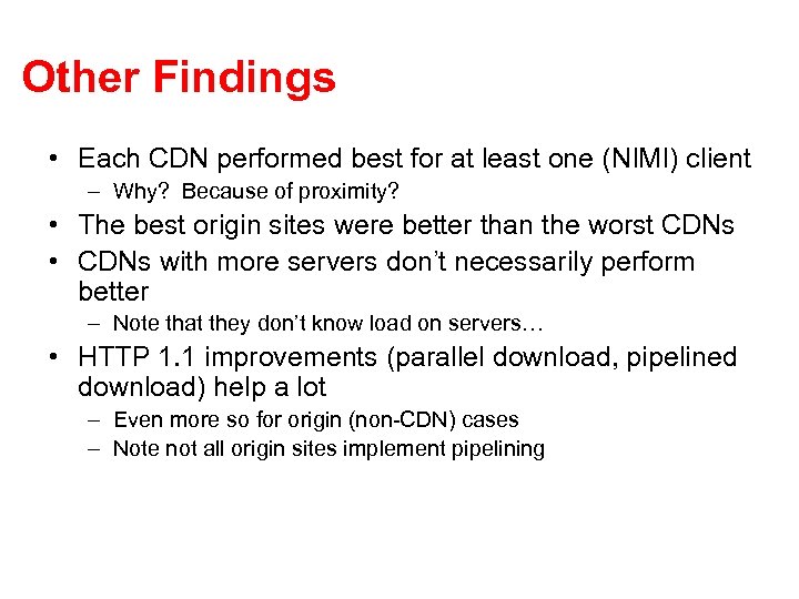 Other Findings • Each CDN performed best for at least one (NIMI) client –