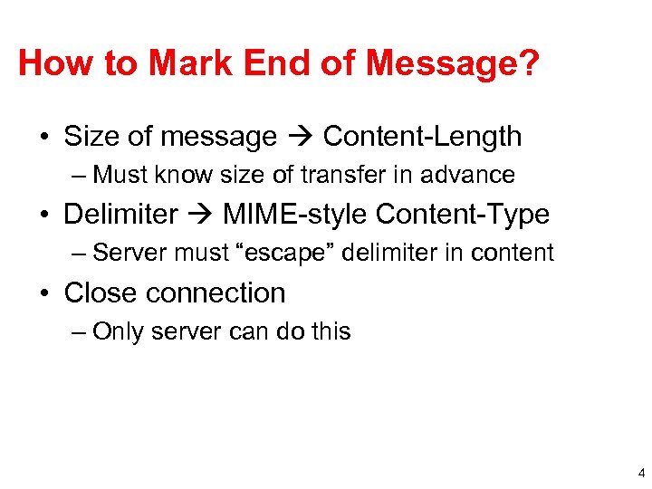 How to Mark End of Message? • Size of message Content-Length – Must know