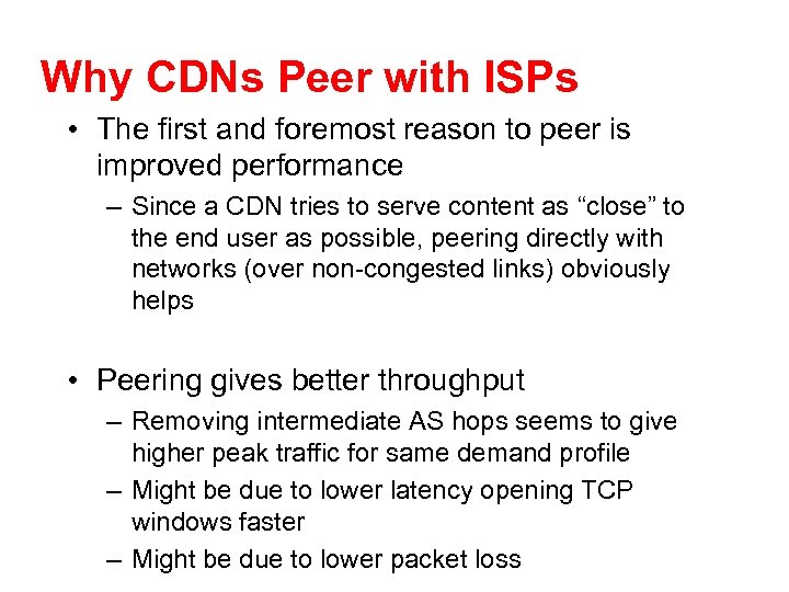 Why CDNs Peer with ISPs • The first and foremost reason to peer is