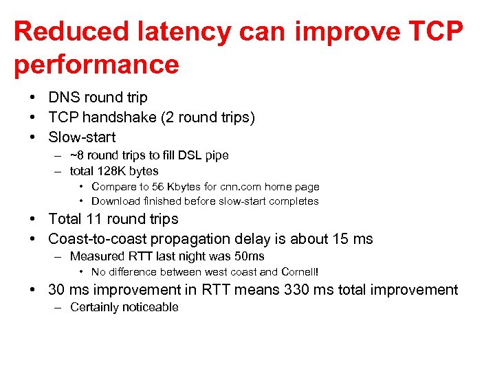 Reduced latency can improve TCP performance • DNS round trip • TCP handshake (2