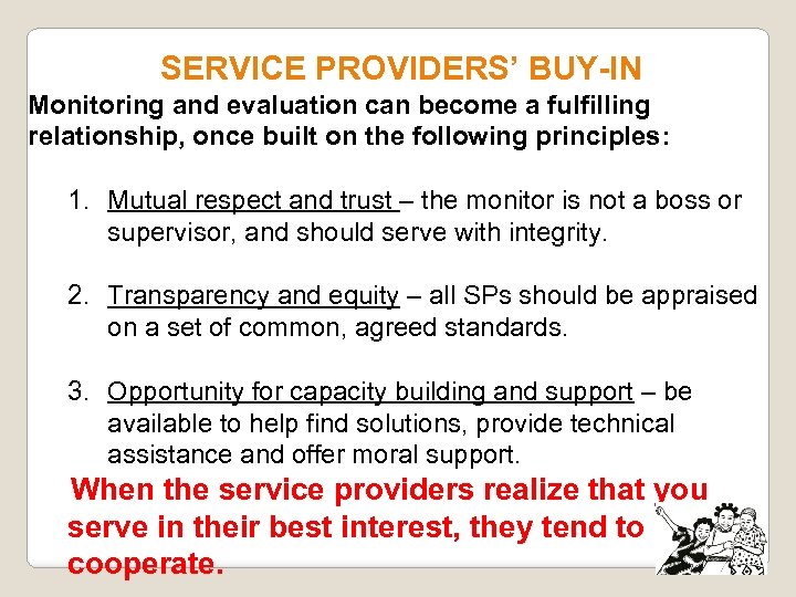 SERVICE PROVIDERS’ BUY-IN Monitoring and evaluation can become a fulfilling relationship, once built on