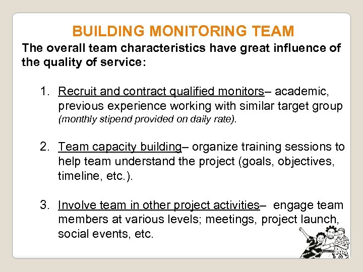 BUILDING MONITORING TEAM The overall team characteristics have great influence of the quality of