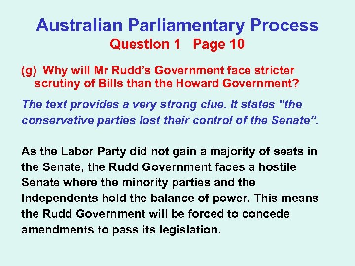 Australian Parliamentary Process Question 1 Page 10 (g) Why will Mr Rudd’s Government face