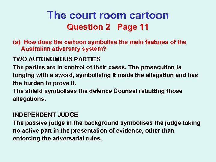 The court room cartoon Question 2 Page 11 (a) How does the cartoon symbolise