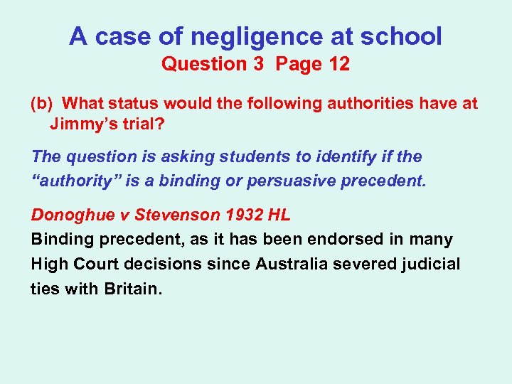 A case of negligence at school Question 3 Page 12 (b) What status would