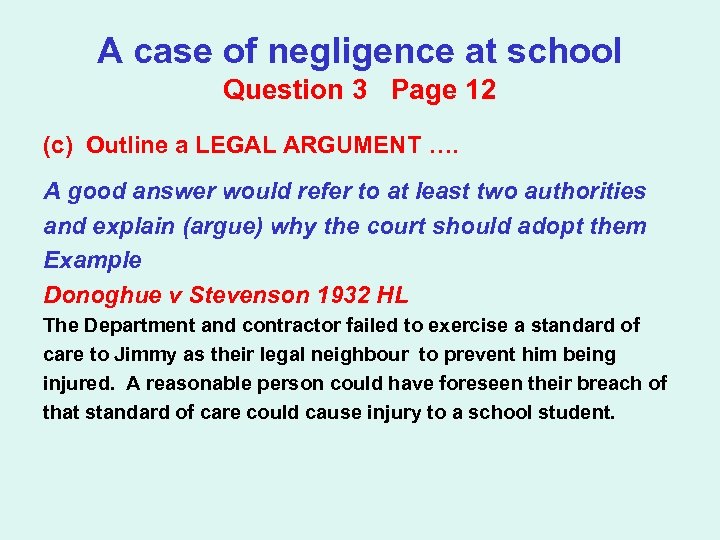 A case of negligence at school Question 3 Page 12 (c) Outline a LEGAL