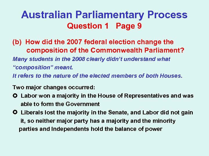 Australian Parliamentary Process Question 1 Page 9 (b) How did the 2007 federal election