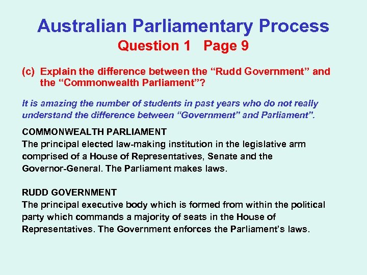 Australian Parliamentary Process Question 1 Page 9 (c) Explain the difference between the “Rudd