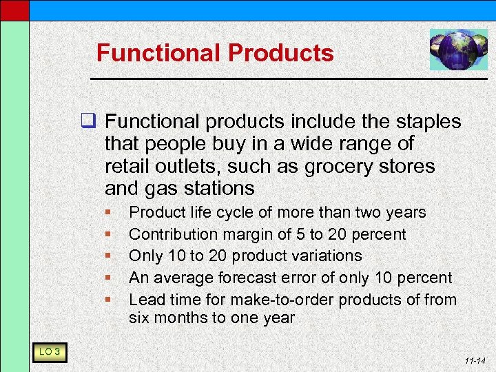 Functional Products q Functional products include the staples that people buy in a wide