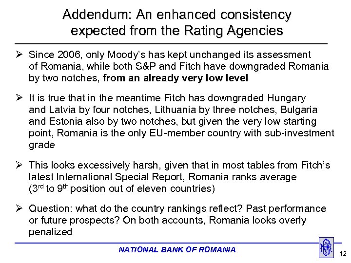 Addendum: An enhanced consistency expected from the Rating Agencies Ø Since 2006, only Moody’s