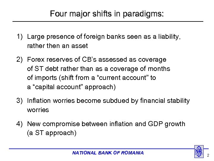 Four major shifts in paradigms: 1) Large presence of foreign banks seen as a