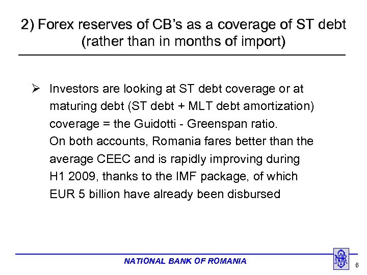 2) Forex reserves of CB’s as a coverage of ST debt (rather than in