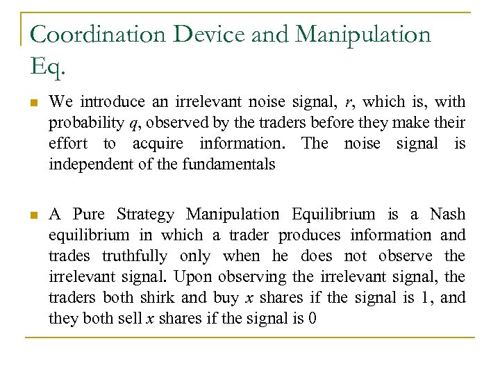 Coordination Device and Manipulation Eq. n We introduce an irrelevant noise signal, r, which