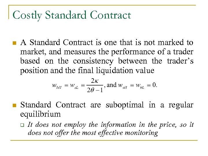 Costly Standard Contract n A Standard Contract is one that is not marked to