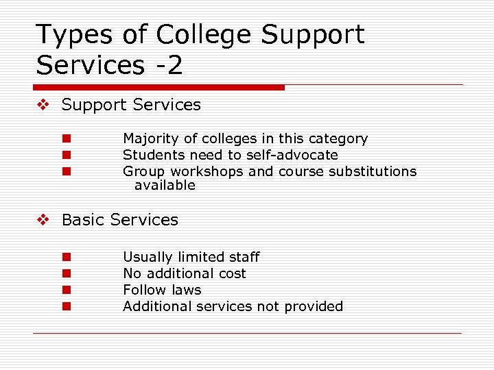 Types of College Support Services -2 v Support Services n n n Majority of