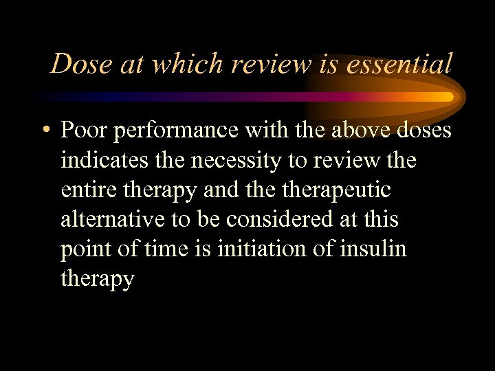 Dose at which review is essential • Poor performance with the above doses indicates