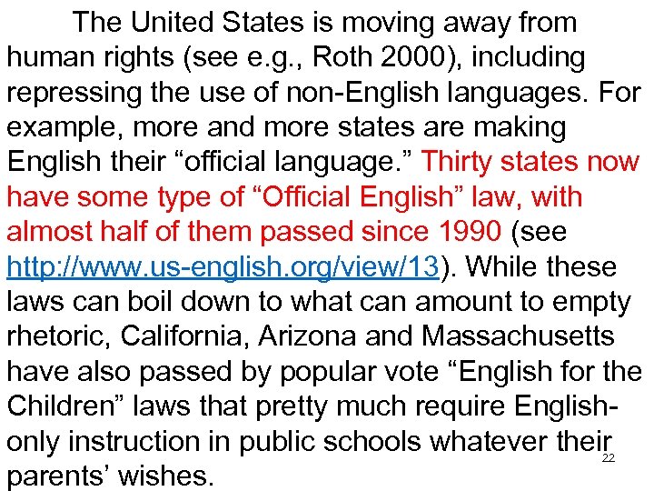 The United States is moving away from human rights (see e. g. , Roth