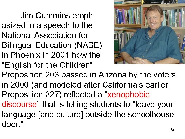 Jim Cummins emphasized in a speech to the National Association for Bilingual Education (NABE)
