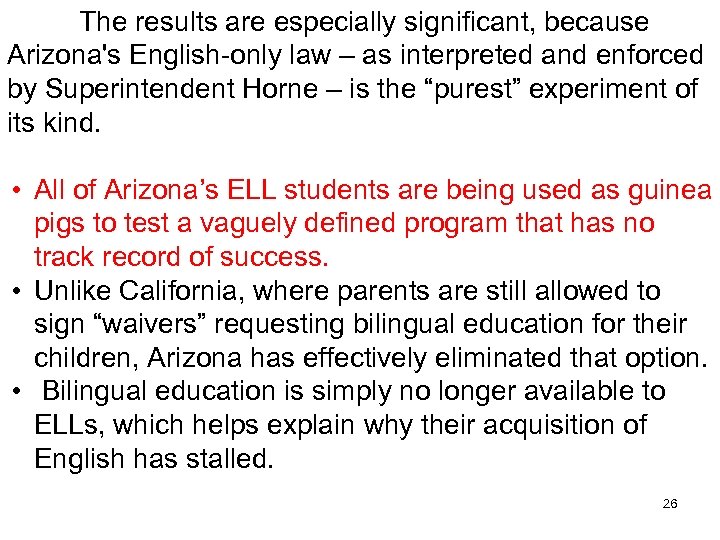 The results are especially significant, because Arizona's English-only law – as interpreted and enforced