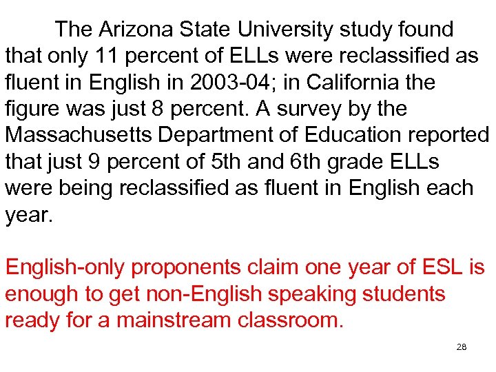 The Arizona State University study found that only 11 percent of ELLs were reclassified