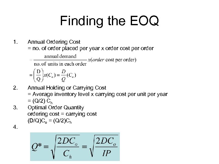 Finding the EOQ 1. Annual Ordering Cost = no. of order placed per year