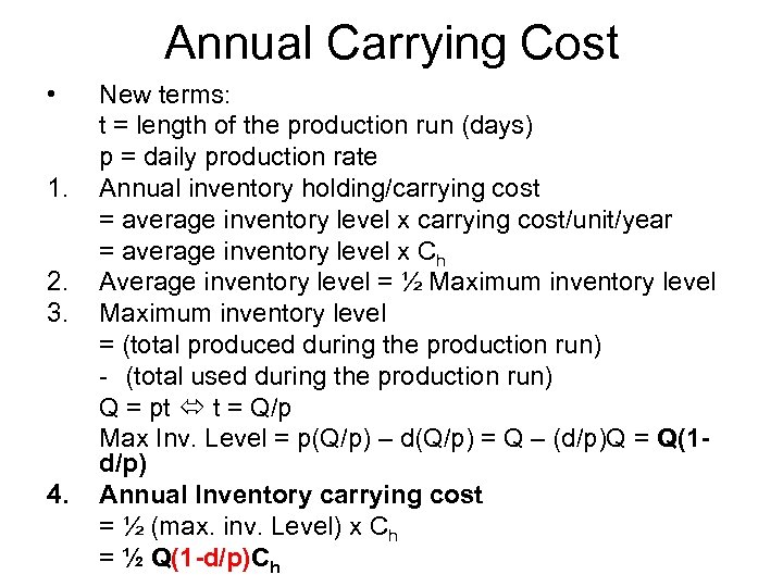 Annual Carrying Cost • 1. 2. 3. 4. New terms: t = length of