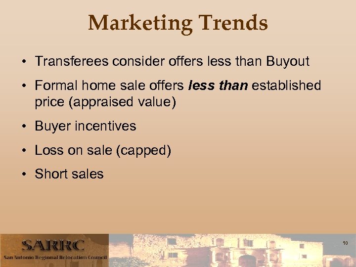 Marketing Trends • Transferees consider offers less than Buyout • Formal home sale offers