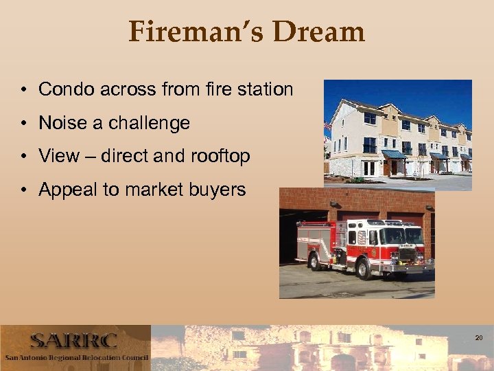 Fireman’s Dream • Condo across from fire station • Noise a challenge • View