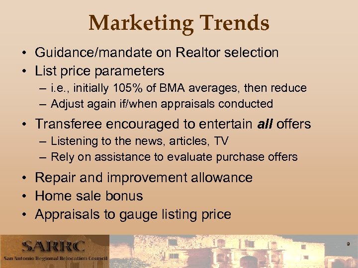 Marketing Trends • Guidance/mandate on Realtor selection • List price parameters – i. e.