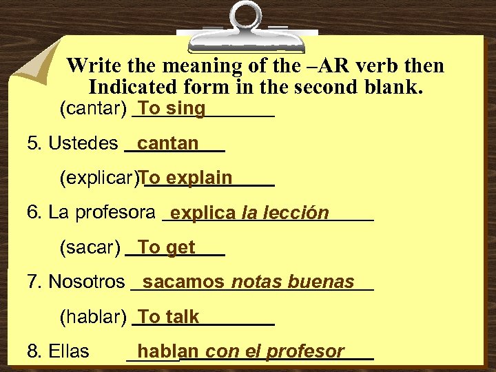 Write the meaning of the –AR verb then Indicated form in the second blank.