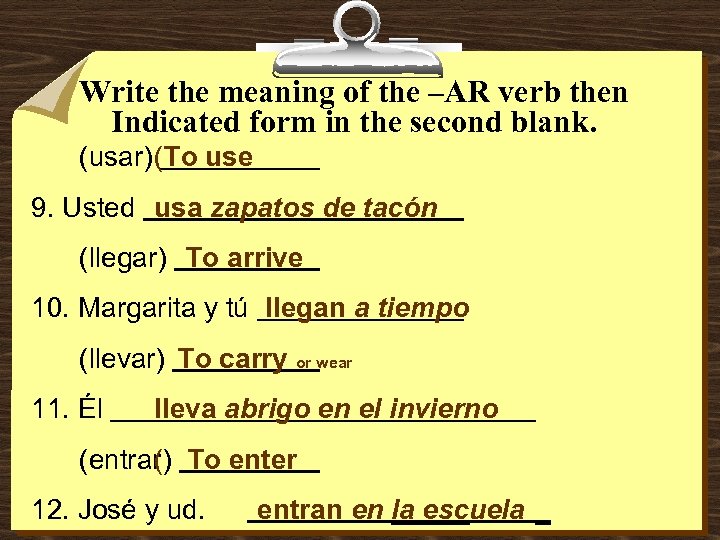 Write the meaning of the –AR verb then Indicated form in the second blank.