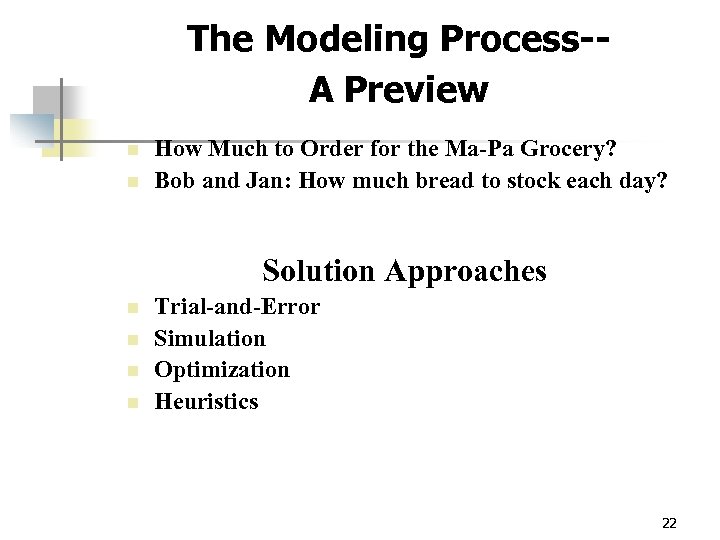 The Modeling Process-A Preview n n How Much to Order for the Ma-Pa Grocery?