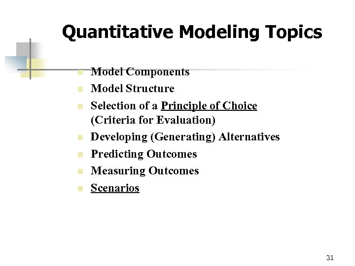 Quantitative Modeling Topics n n n n Model Components Model Structure Selection of a