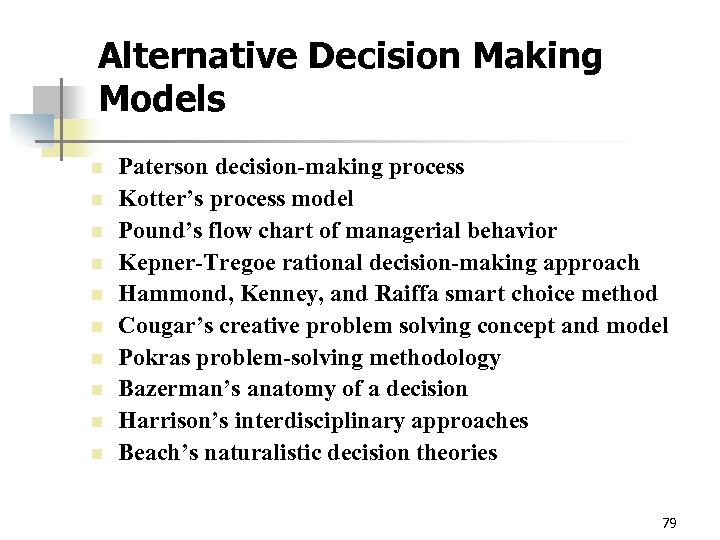 Alternative Decision Making Models n n n n n Paterson decision-making process Kotter’s process