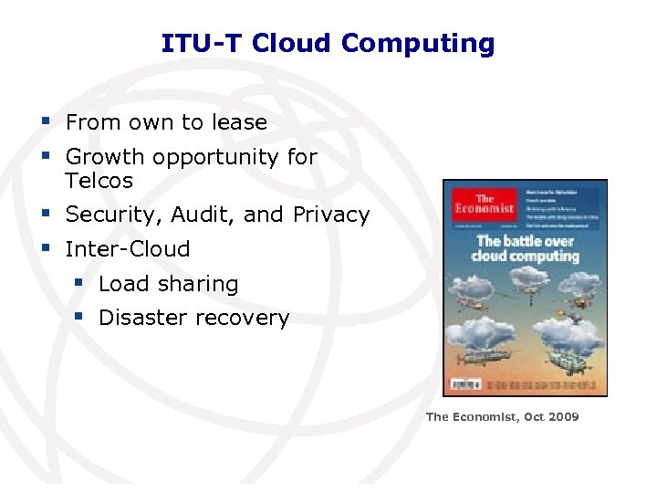ITU-T Cloud Computing § From own to lease § Growth opportunity for Telcos §