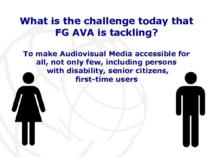 What is the challenge today that FG AVA is tackling? To make Audiovisual Media