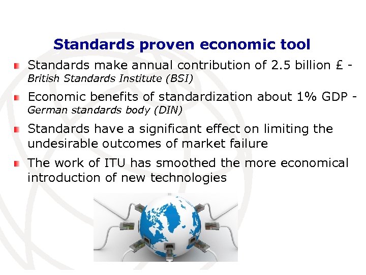 Standards proven economic tool Standards make annual contribution of 2. 5 billion £ British